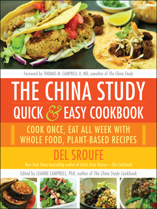 Title details for The China Study Quick & Easy Cookbook by Del Sroufe - Available